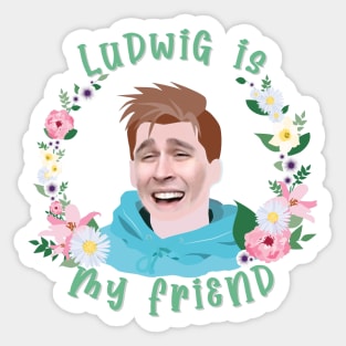 Ludwig is my friend Sticker